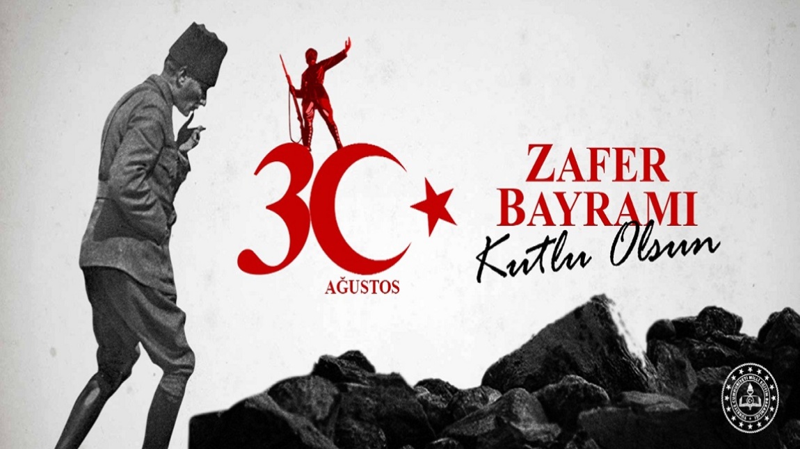 30 AĞUSTOS ZAFER BAYRAMI KUTLU OLSUN!