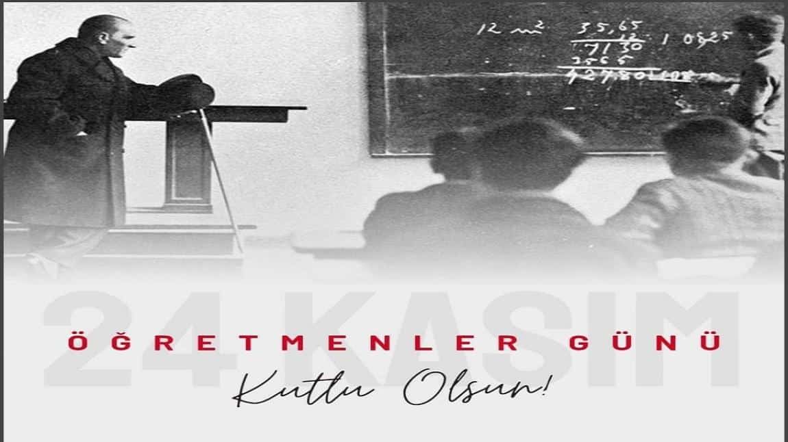 24 KASIM ÖĞRETMENLER GÜNÜ KUTLU OLSUN!